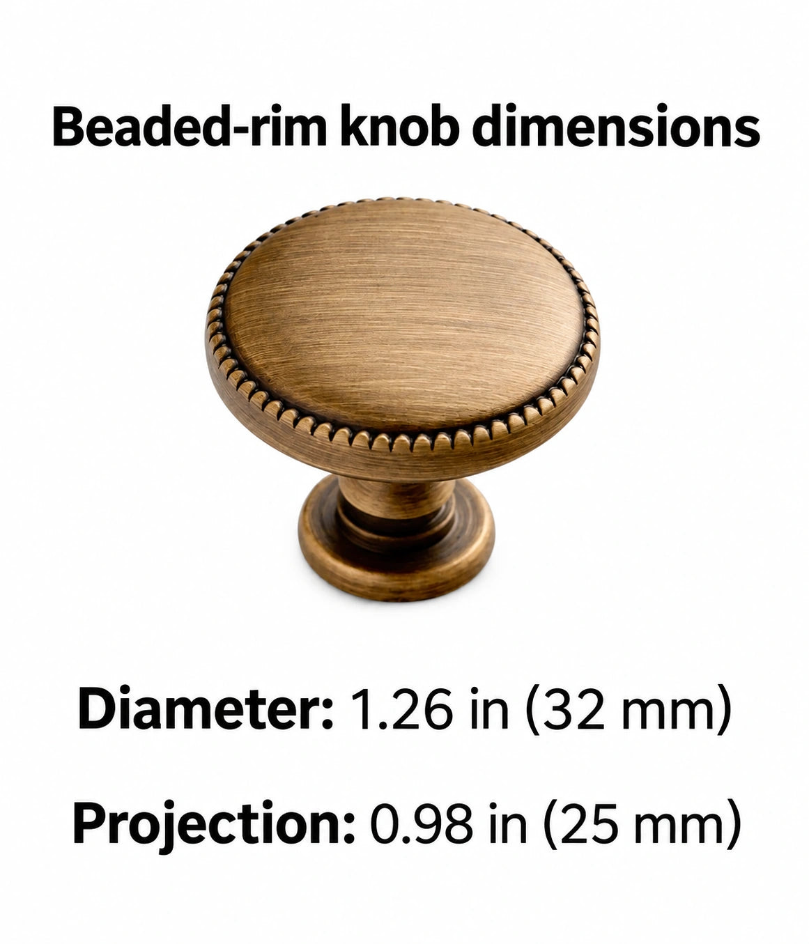 Antique brass beaded-rim knob dimensions: 1.26 in (32 mm) diameter and 0.98 in (25 mm) projection
