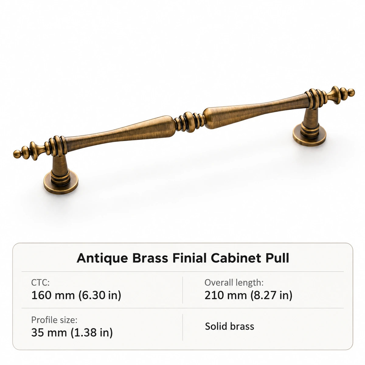 Antique brass finial cabinet pull with 160 mm CTC and 210 mm overall length, size chart in inches and mm