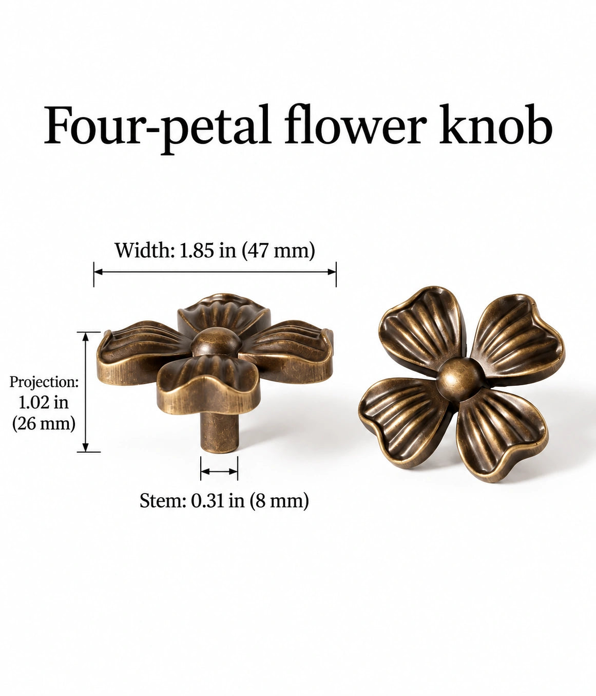 Flower knob dimensions: 1.85 in (47 mm) width, 1.02 in (26 mm) projection and 0.31 in (8 mm) stem