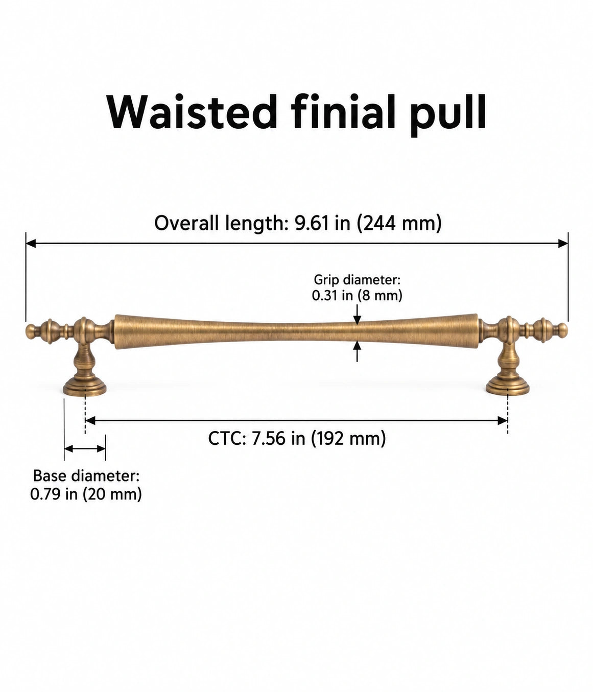 Antique brass waisted finial pull dimensions, 7.56 in (192 mm) CTC