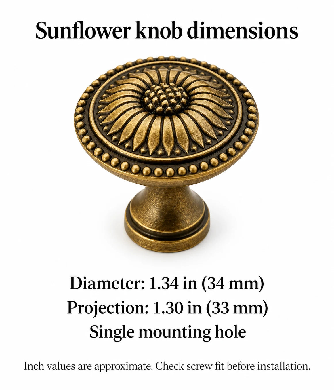 Sunflower cabinet knob dimensions: 1.34 in (34 mm) diameter and 1.30 in (33 mm) projection