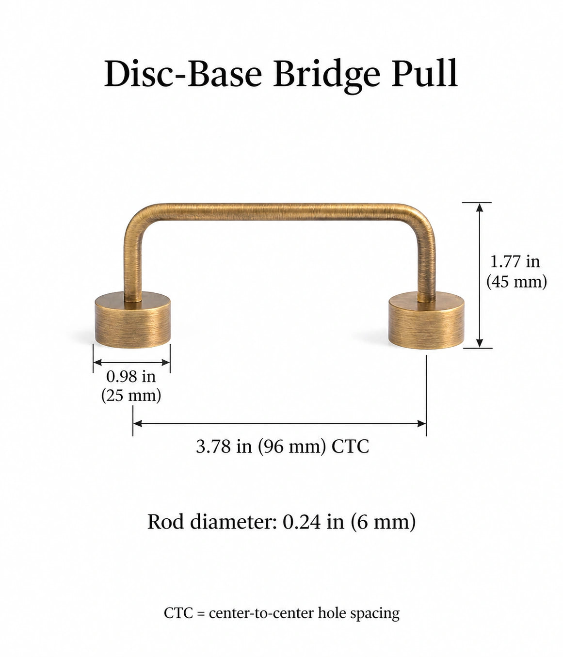 Antique brass bridge pull dimensions: 3.78 in (96 mm) CTC, 1.77 in (45 mm) projection and 0.98 in (25 mm) base diameter